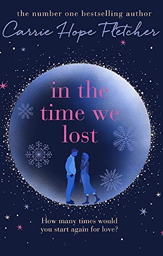 In the Time We Lost : The Most Spellbinding Love Story You'll Read This Year
