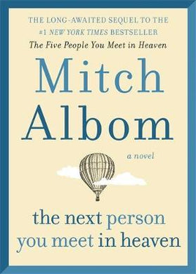 The Next Person You Meet in Heaven : The sequel to The Five People You Meet in Heaven - BookMarket