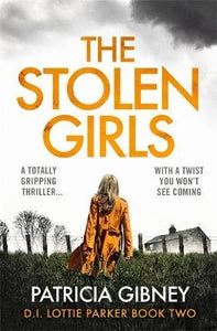 The Stolen Girls : A totally gripping thriller with a twist you won't see coming (Detective Lottie Parker, Book 2) - BookMarket