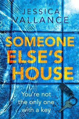 Someone Else's House : You're not the only one with the key...