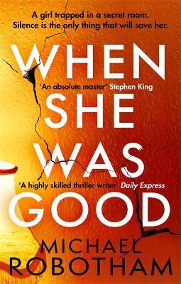 When She Was Good : The heart-stopping Richard & Judy Book Club thriller from the No.1 bestseller