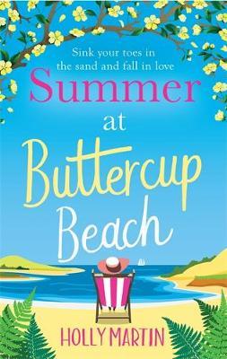 Summer at Buttercup Beach : A gorgeously uplifting and heartwarming romance