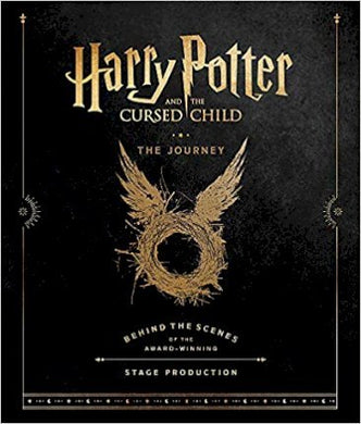 Harry Potter and the Cursed Child: The Journey : Behind the Scenes of the Award-Winning Stage Production - BookMarket