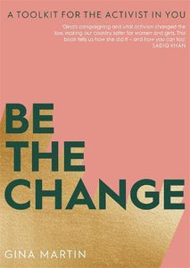 Be The Change : A Toolkit for the Activist in You