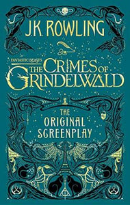 Fantastic Beasts: The Crimes of Grindelwald - The Original Screenplay