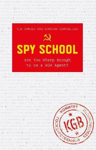 Spy School : Are You Sharp Enough to be a KGB Agent?