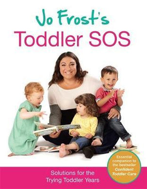 Jo Frost's Toddler SOS : Solutions for the Trying Toddler Years - BookMarket