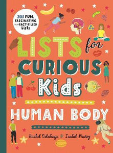 Lists for Curious Kids: Human Body : 205 Fun, Fascinating and Fact-Filled Lists