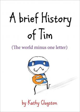 A Brief History of Tim : The World Minus One Letter - BookMarket