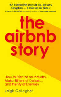 The Airbnb Story : How to Disrupt an Industry, Make Billions of Dollars ... and Plenty of Enemies - BookMarket