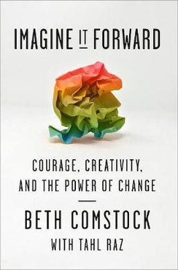 Imagine It Forward : Courage, Creativity, and the Power of Change - BookMarket