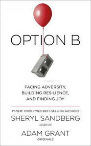 Option B : Facing Adversity, Building Resilience, and Finding Joy - BookMarket