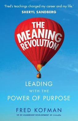 The Meaning Revolution : Leading with the Power of Purpose - BookMarket