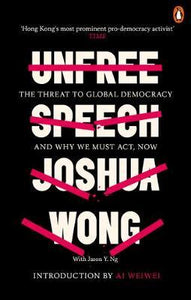 Unfree Speech : The Threat to Global Democracy and Why We Must Act, Now