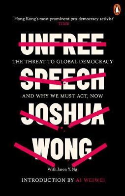 Unfree Speech : The Threat to Global Democracy and Why We Must Act, Now