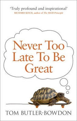 Never Too Late To Be Great : The Power of Thinking Long - BookMarket
