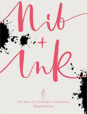 Nib & Ink: Modern Calligraphy /T - BookMarket