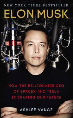 Elon Musk : How the Billionaire CEO of SpaceX and Tesla is Shaping our Future - BookMarket