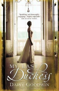 My Last Duchess : The unputdownable epic novel of an American Heiress