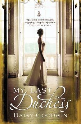 My Last Duchess : The unputdownable epic novel of an American Heiress