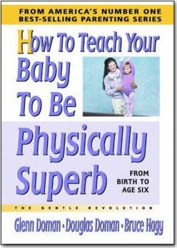 How to Teach Your Baby to be Physically Superb : From Birth to Age Six - BookMarket