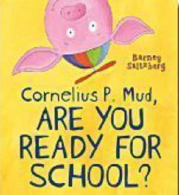 Cornelius P Mudd Ready For School? /H