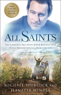 All Saints : The Surprising True Story of How Refugees from Burma Brought Life to a Dying Church - BookMarket