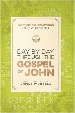 Day by Day through the Gospel of John : 365 Timeless Devotions from Classic Writers - BookMarket