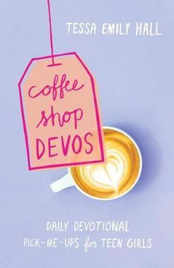 Coffee Shop Devos : Daily Devotional Pick-Me-Ups for Teen Girls - BookMarket