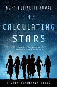 The Calculating Stars : A Lady Astronaut Novel