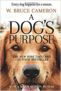 A Dog's Purpose : A Novel for Humans