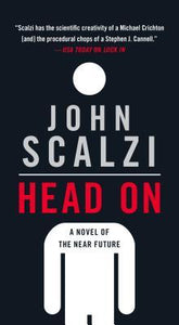 Head on : A Novel of the Near Future