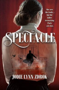 Spectacle : A Historical Thriller in 19th Century Paris