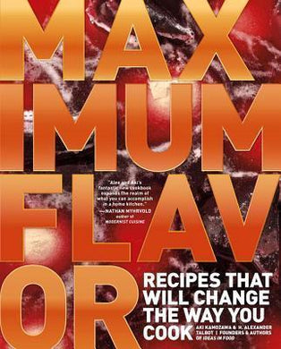 Maximum Flavor : Recipes That Will Change the Way You Cook - BookMarket