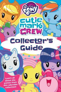My Little Pony Cutie Mark Crew Collector'S Guide