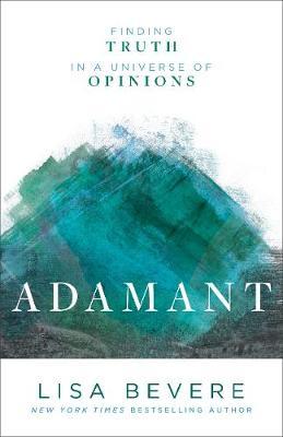 Adamant : Finding Truth in a Universe of Opinions - BookMarket