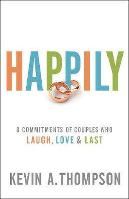 Happily : 8 Commitments of Couples Who Laugh, Love & Last - BookMarket
