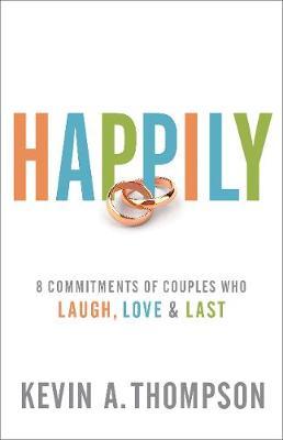 Happily : 8 Commitments of Couples Who Laugh, Love & Last - BookMarket
