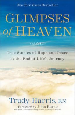 Glimpses of Heaven : True Stories of Hope and Peace at the End of Life's Journey - BookMarket