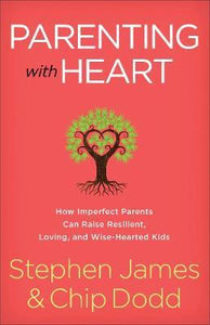 Parenting with Heart : How Imperfect Parents Can Raise Resilient, Loving, and Wise-Hearted Kids - BookMarket