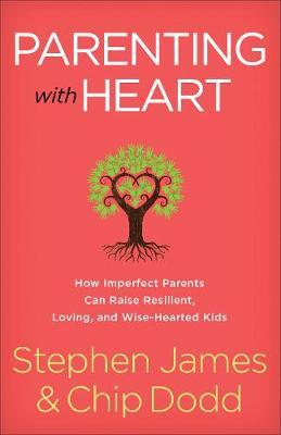 Parenting with Heart : How Imperfect Parents Can Raise Resilient, Loving, and Wise-Hearted Kids - BookMarket