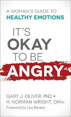 It's Okay to Be Angry : A Woman's Guide to Healthy Emotions - BookMarket