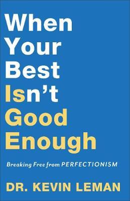 When Your Best Isn't Good Enough : Breaking Free from Perfectionism - BookMarket