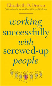 Working Successfully With Screwed-Up People - BookMarket