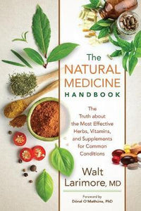 The Natural Medicine Handbook - The Truth about the Most Effective Herbs