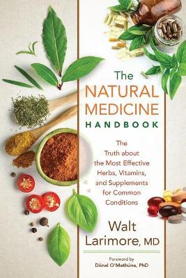 The Natural Medicine Handbook - The Truth about the Most Effective Herbs