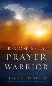 Becoming A Prayer Warrior