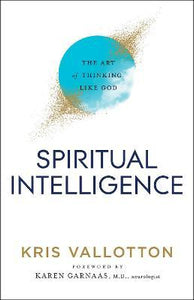 Spiritual Intelligence : The Art of Thinking Like God