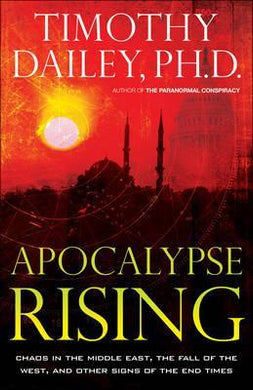 Apocalypse Rising : Chaos in the Middle East, the Fall of the West, and Other Signs of the End Times - BookMarket
