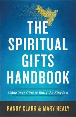 The Spiritual Gifts Handbook : Using Your Gifts to Build the Kingdom - BookMarket
